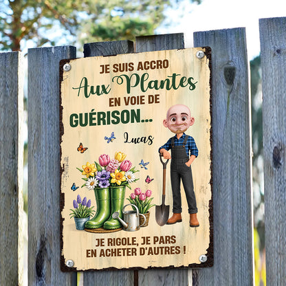 Je Suis Accro Aux Plantes En Voie De Guérison – Plaque En Métal Personnalisée