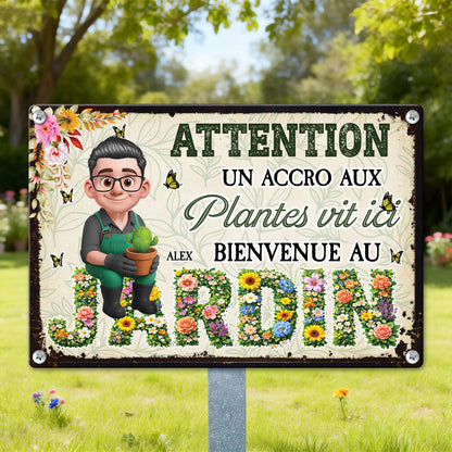 Attention ! Un Accro Aux Plantes Vit Ici – Plaque En Métal Personnalisée
