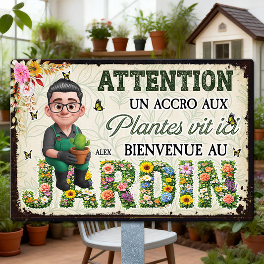 Attention ! Un Accro Aux Plantes Vit Ici – Plaque En Métal Personnalisée