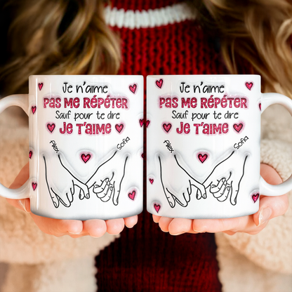 Je N’aime Pas Me Répéter - Mug Personnalisé 3D Gonflé Effet
