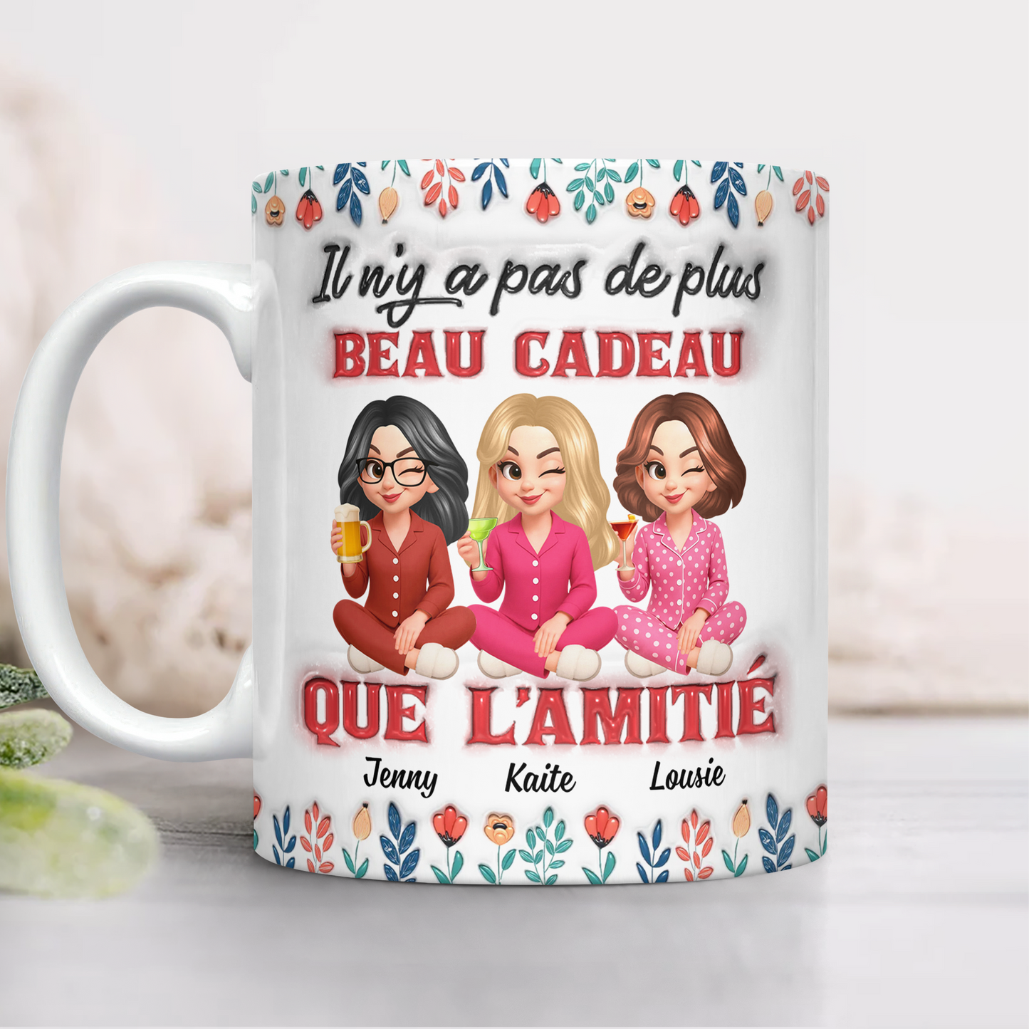 Il N'y A Pas De Plus Beau Cadeau Que L'amitié Fleur - Mug Personnalisé 3D Gonflé Effet
