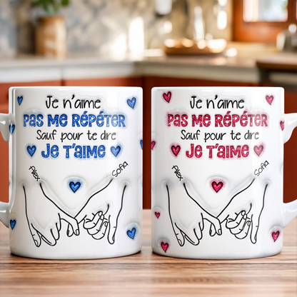 Je N’aime Pas Me Répéter - Mug Personnalisé 3D Gonflé Effet