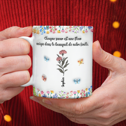 Chaque Soeur Est Une Fleur Unique - Mug Personnalisé 3D Gonflé Effet