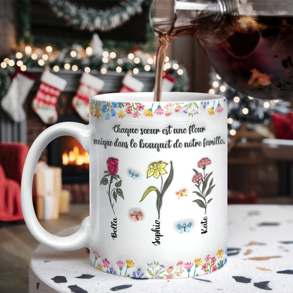 Chaque Soeur Est Une Fleur Unique - Mug Personnalisé 3D Gonflé Effet