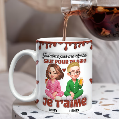 Je n’aime Pas Me Répéter Sauf Pour Te Dire Je t’aime. - Mug Personnalisé 3D Gonflé Effet