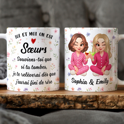 Toi Et Moi On Est Sœurs - Mug Personnalisé 3D Gonflé Effet
