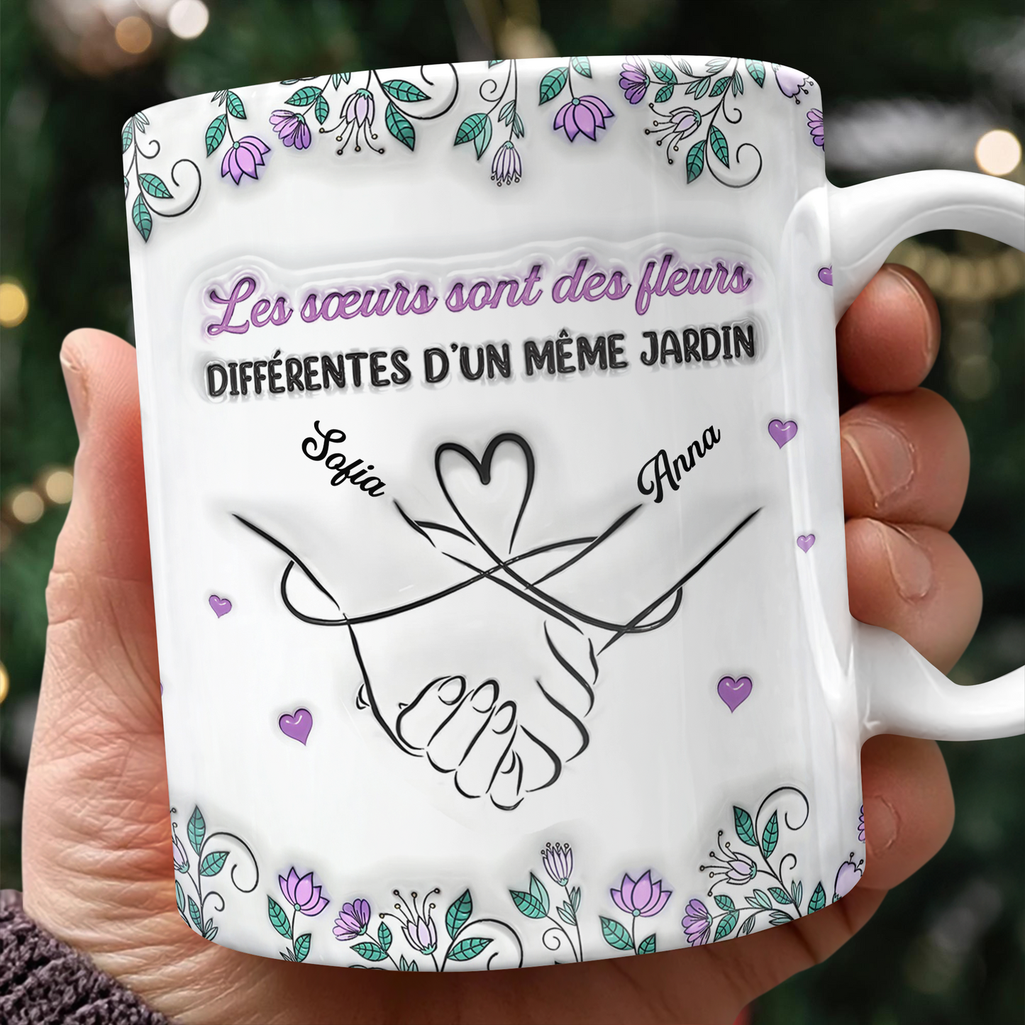 Les Sœurs Sont Des Fleurs Différentes D’un Même Jardin - Mug Personnalisé 3D Gonflé Effet