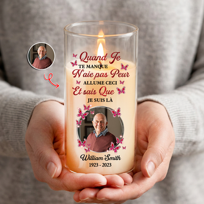 Quand Je Te Manque, N'Aie Pas Peur - Personnalisée avec Photo – Bougie LED Sans Flamme en Hommage à un Être Cher