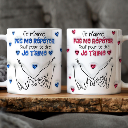 Je N’aime Pas Me Répéter - Mug Personnalisé 3D Gonflé Effet