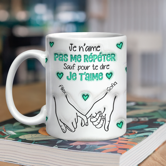 Je N’aime Pas Me Répéter - Mug Personnalisé 3D Gonflé Effet