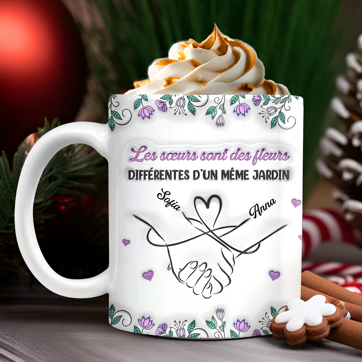 Les Sœurs Sont Des Fleurs Différentes D’un Même Jardin - Mug Personnalisé 3D Gonflé Effet
